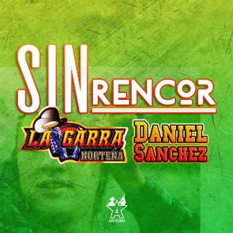 Sin Rencor by Daniel Sanchez