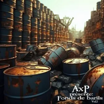 AXP présente : Fonds de Barils, Vol.2 by Machinal