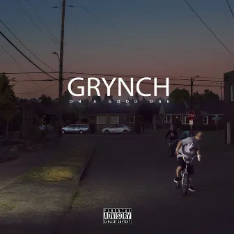 On a Good One by Grynch