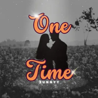 One Time by 2unnyy