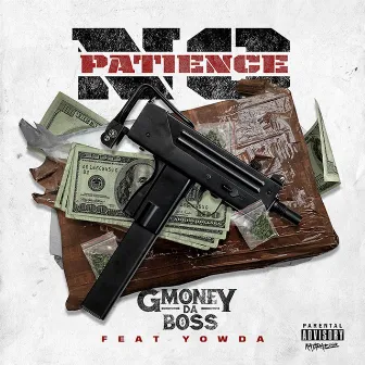 No Patience by Gmoney da Boss