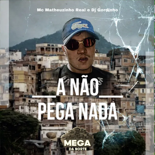 A não pega nada