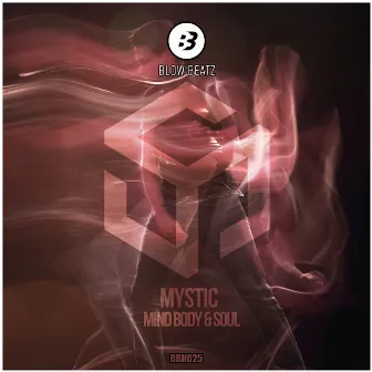 Mind Body & Soul by Mystic