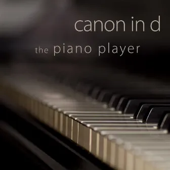 Canon in D by The Piano Player