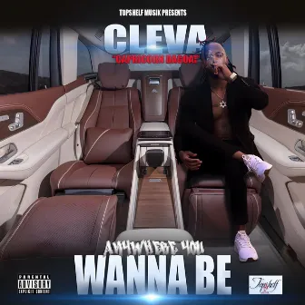 Anywhere You Wanna Be by Cleva