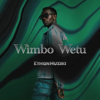 Wimbo Wetu by Kethan