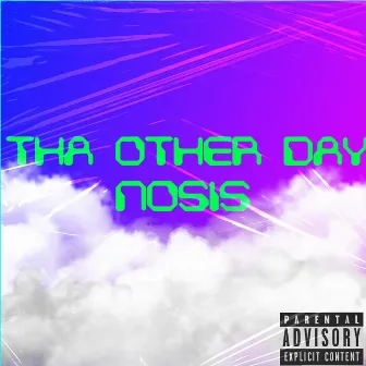 THA OTHER DAY by Nosis