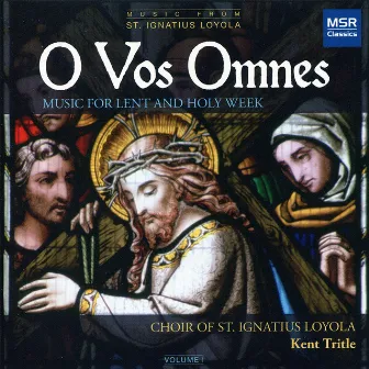 O Vos Omnes - Music for Lent and Holy Week by Unknown Artist