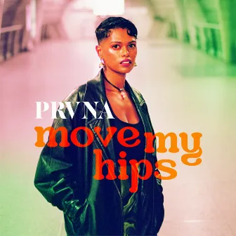 Move My Hips by PRVNA