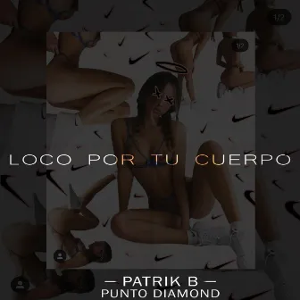 Loco Por Tu Cuerpo by Patrick B