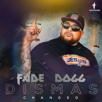 Dismas Changed by Fade Dogg