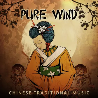 Pure Wind: Chinese Traditional Music – Relaxing Oriental Sounds, Healing Tibetan Melody, Essence from Asian Zen by Liang Shangha