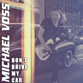 Don't Drive My Car by Michael Voss