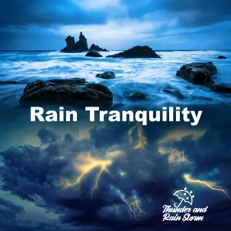 Rain Tranquility by Thunder and Rain Storm