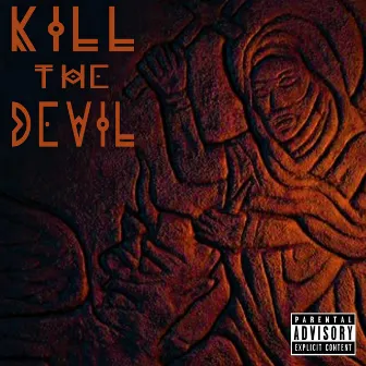 Kill The Devil by KnowBuddyFamous