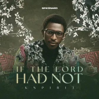 If The Lord Had Not by K Spirit