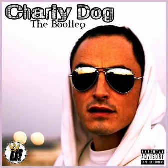 The Bootleg by Charly Dog