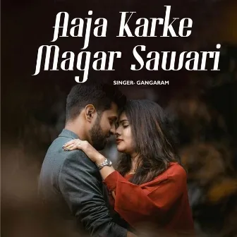 Aaja Karke Magar Sawari by 