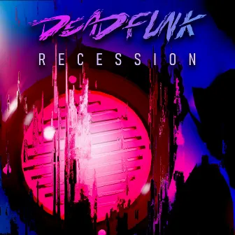 Recession by Deadfunk