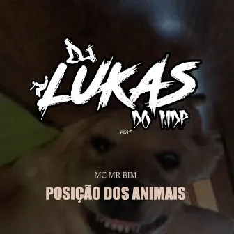 Posição dos Animais by DJ LUKAS DO MDP