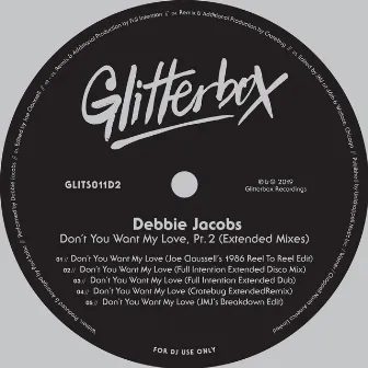 Don't You Want My Love, Pt. 2 (Extended Mixes) by Debbie Jacobs