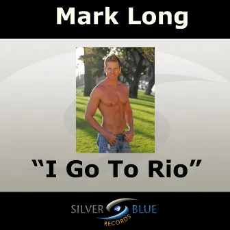 I Go To Rio by Mark Long