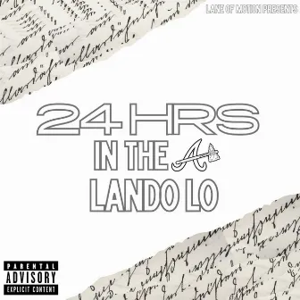 24 Hrs In The A by Lando Lo