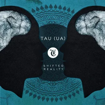 Shifted Reality by TAU (UA)