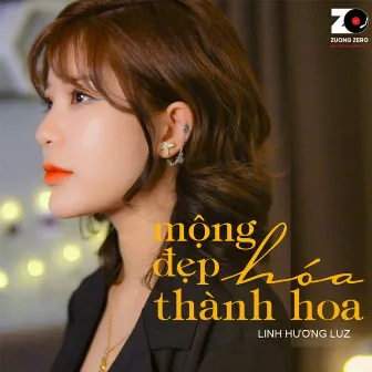 Mộng Đẹp Hóa Thành Hoa (Remix) by Linh Hương Luz