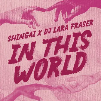 In This World by DJ Lara Fraser