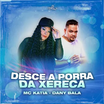 Desce a Porra da Xereca by MC Katia