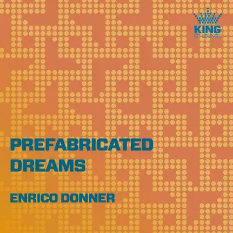 Prefabricated Dreams by Enrico Donner