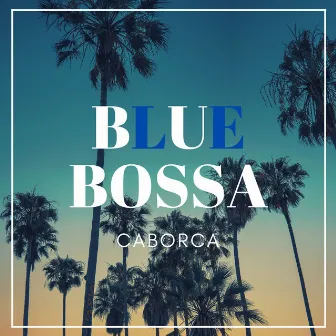 Blue Bossa by Caborca