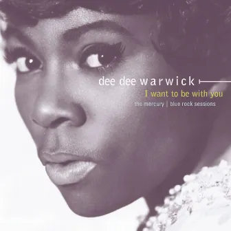 I Want To Be With You by Dee Dee Warwick