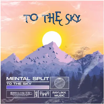 To The Sky by Mental Split