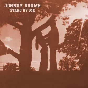 Stand by Me by Johnny Adams