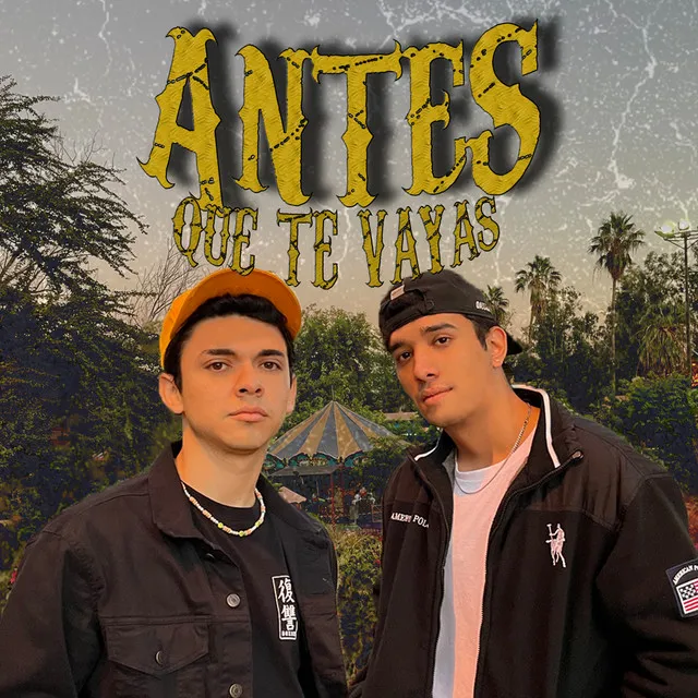 Antes Que Te Vayas