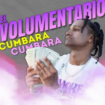 Cumbara Cumbara by El Volumentario