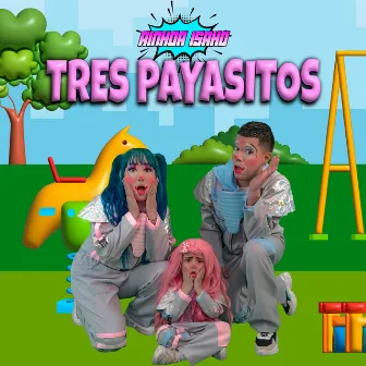 Tres Payasitos by Ainhoa Isaho