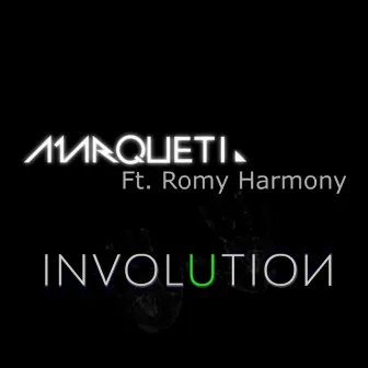 Involution (Feat. RomyHarmony) by Marqueti