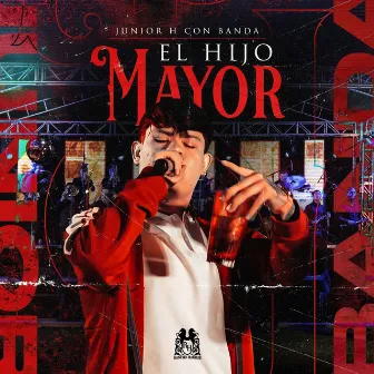 El Hijo Mayor by Junior H