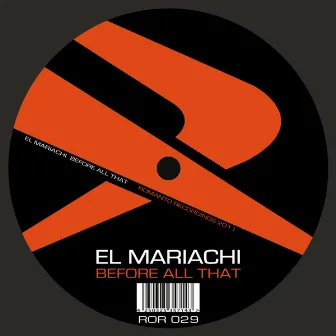 Before All That by El Mariachi