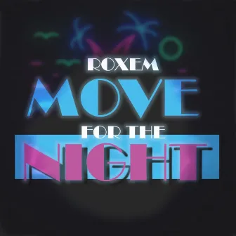 Move for the Night by Roxem