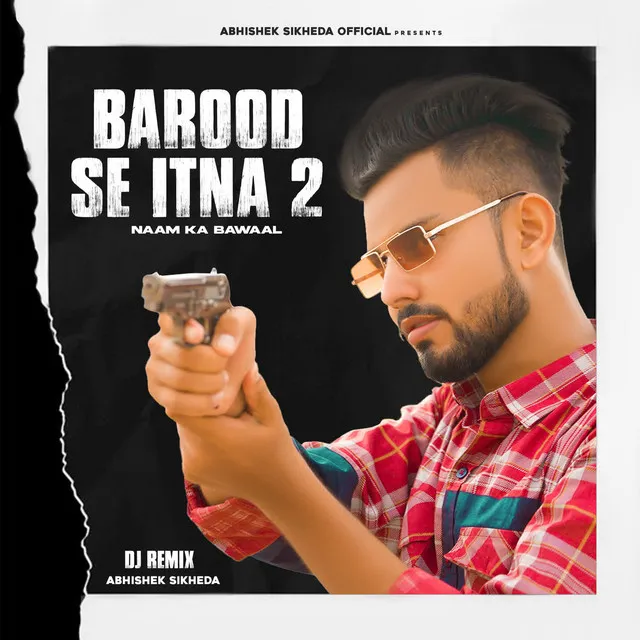 Barood Se itna 2 Dj Remix (Naam ka bawaal)