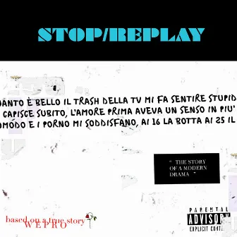 Stop/Replay by Wepro