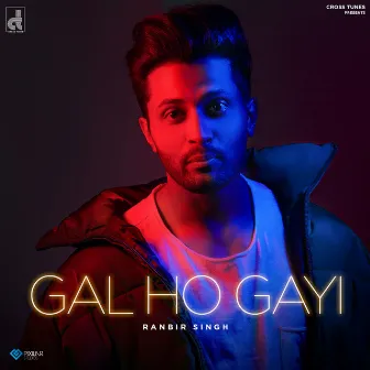 Gal Ho Gayi by Ranbir Singh