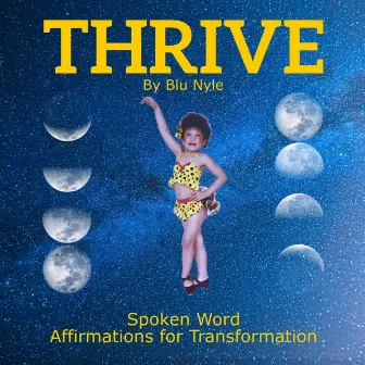 Thrive (Spoken Word Affirmations for Transformation) by Blu Nyle