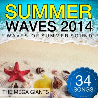 Summer Waves 2014 (Waves of Summer Sound) by The Mega Giants