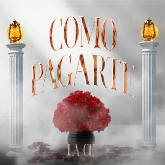 Como Pagarte by La Ce