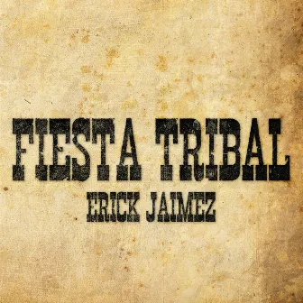 Fiesta Tribal by Erick Jaimez